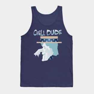 Chill Dude Tank Top